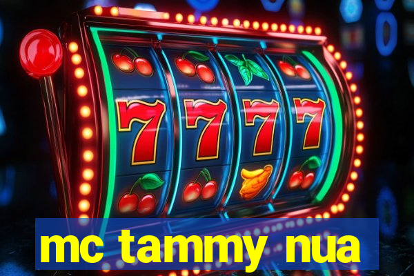 mc tammy nua